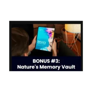 Bonus 3- Nature's Memory Vault